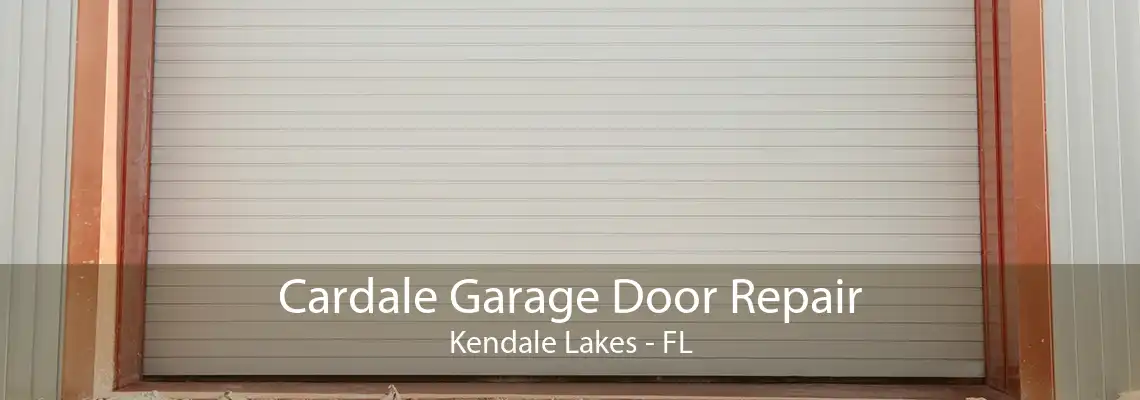 Cardale Garage Door Repair Kendale Lakes - FL