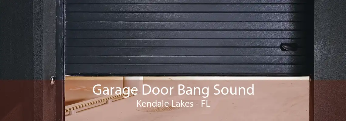 Garage Door Bang Sound Kendale Lakes - FL