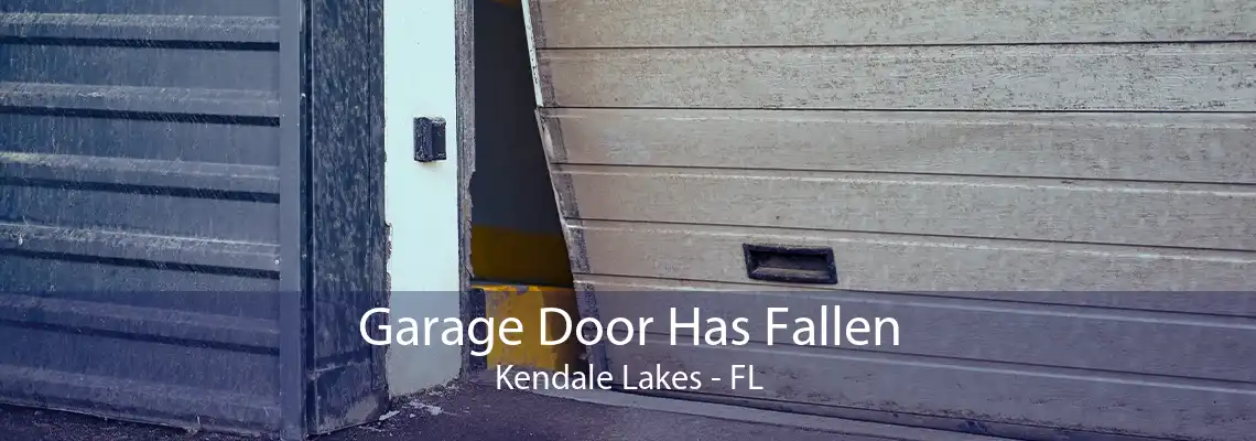 Garage Door Has Fallen Kendale Lakes - FL