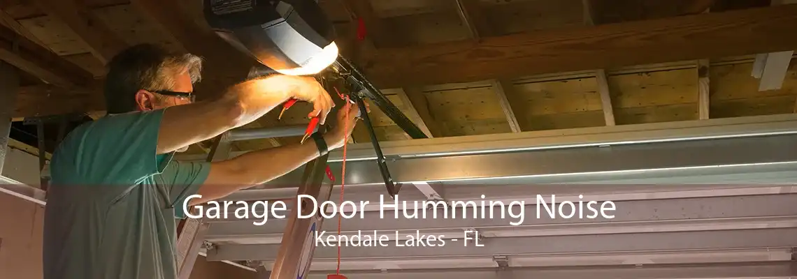 Garage Door Humming Noise Kendale Lakes - FL