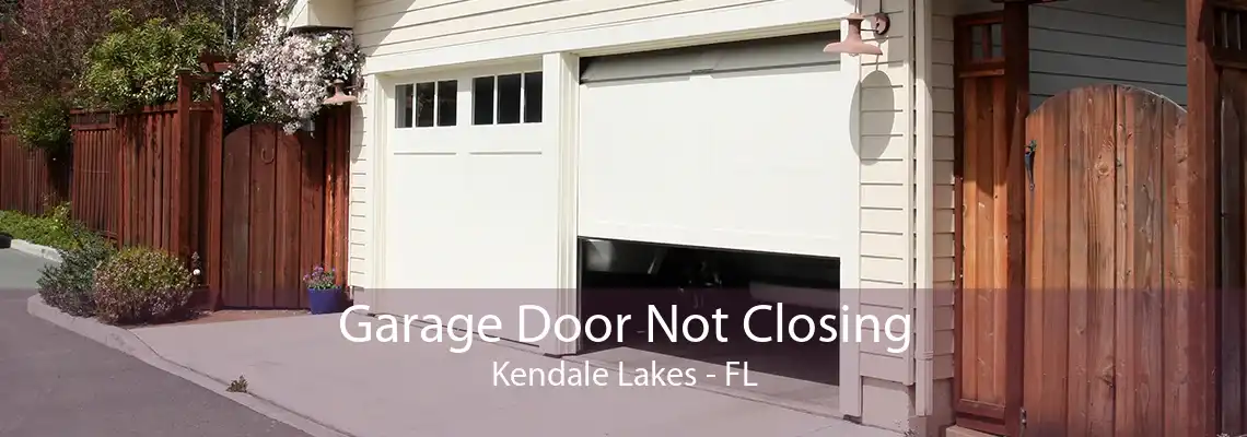 Garage Door Not Closing Kendale Lakes - FL