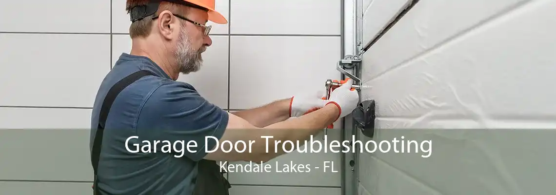 Garage Door Troubleshooting Kendale Lakes - FL