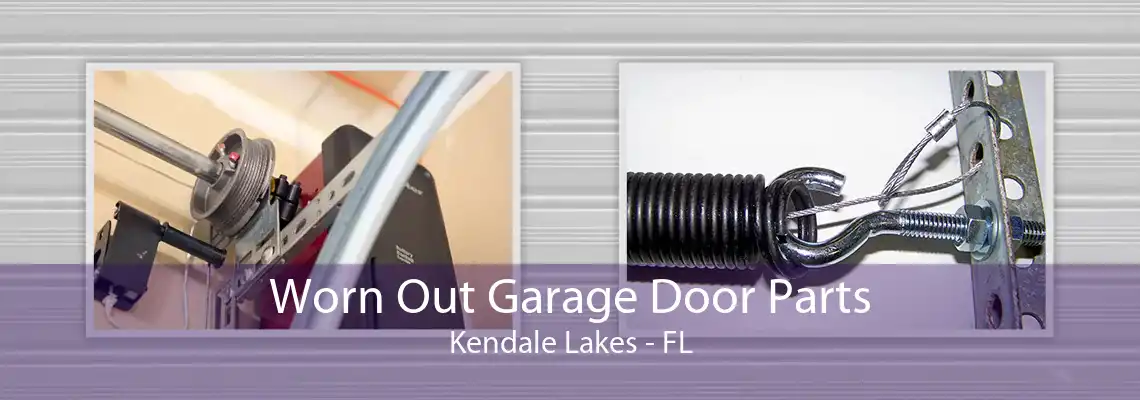 Worn Out Garage Door Parts Kendale Lakes - FL